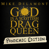 WP Presents! Virtual Wednesdays<br><i>God Is a Scottish Drag Queen: Pandemic Edition</i>