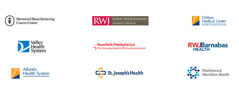 Hackensack Meridian Health, St. Joseph's Health, Atlantic Health Systems, Valley Health Systems, RWJ Barnabas Health
, New York Presbyterian Hospital, Chilton Medical Center, Robert Wood Johnson University Hospital, Memorial Sloan Kettering Cancer Center