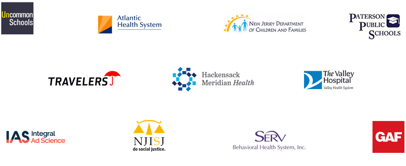 Atlantic Health Systems, Paterson Public Schools, Valley Health Systems, NJ Department of Children & Families, SERV Behavioral Health System, GAF, Travelers, Hackensack Meridian Health, Uncommon Schools, New Jersey Institute for Social Justice, Integral Ad Science